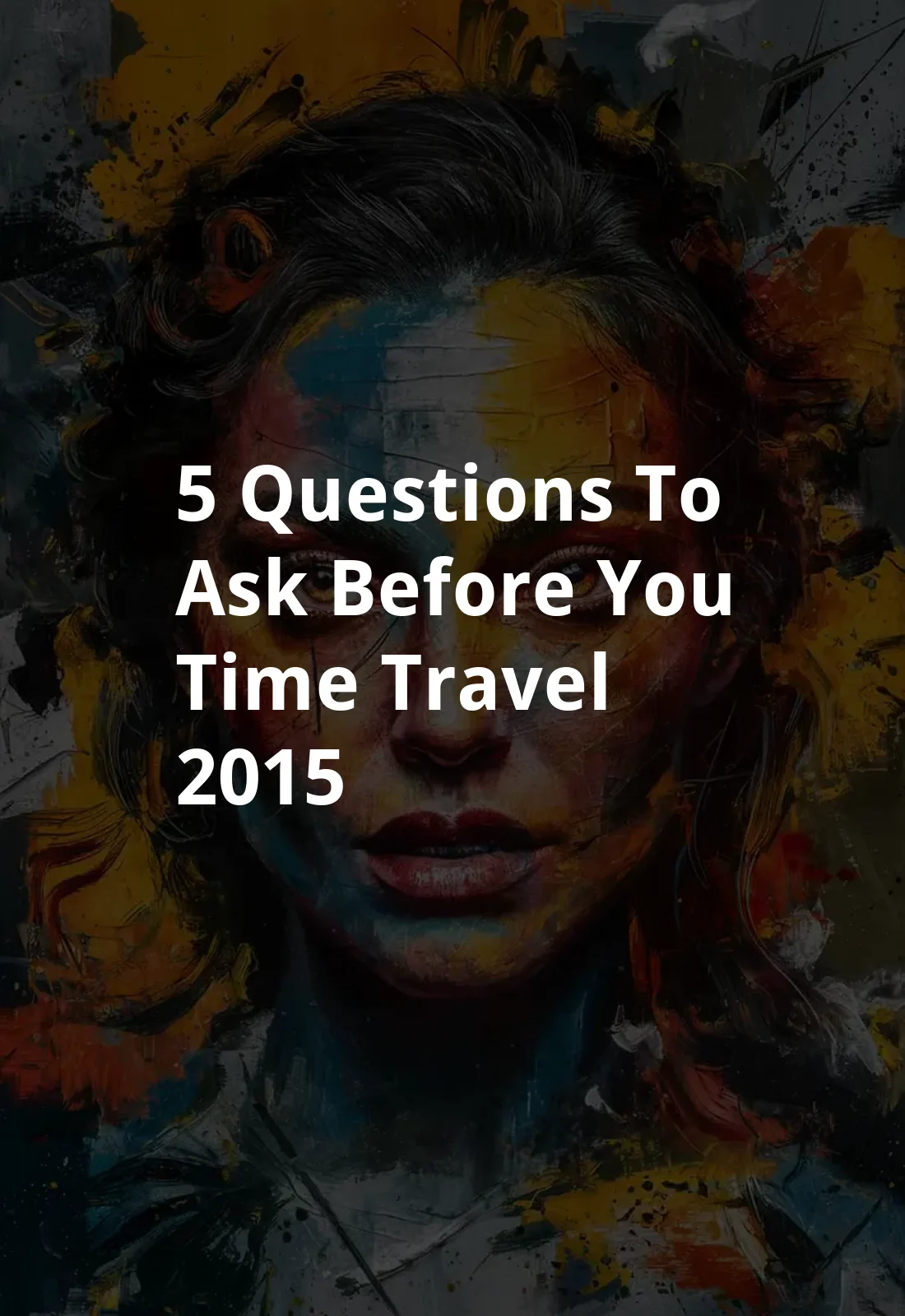 5 Questions to Ask Before You Time Travel (2015) Poster