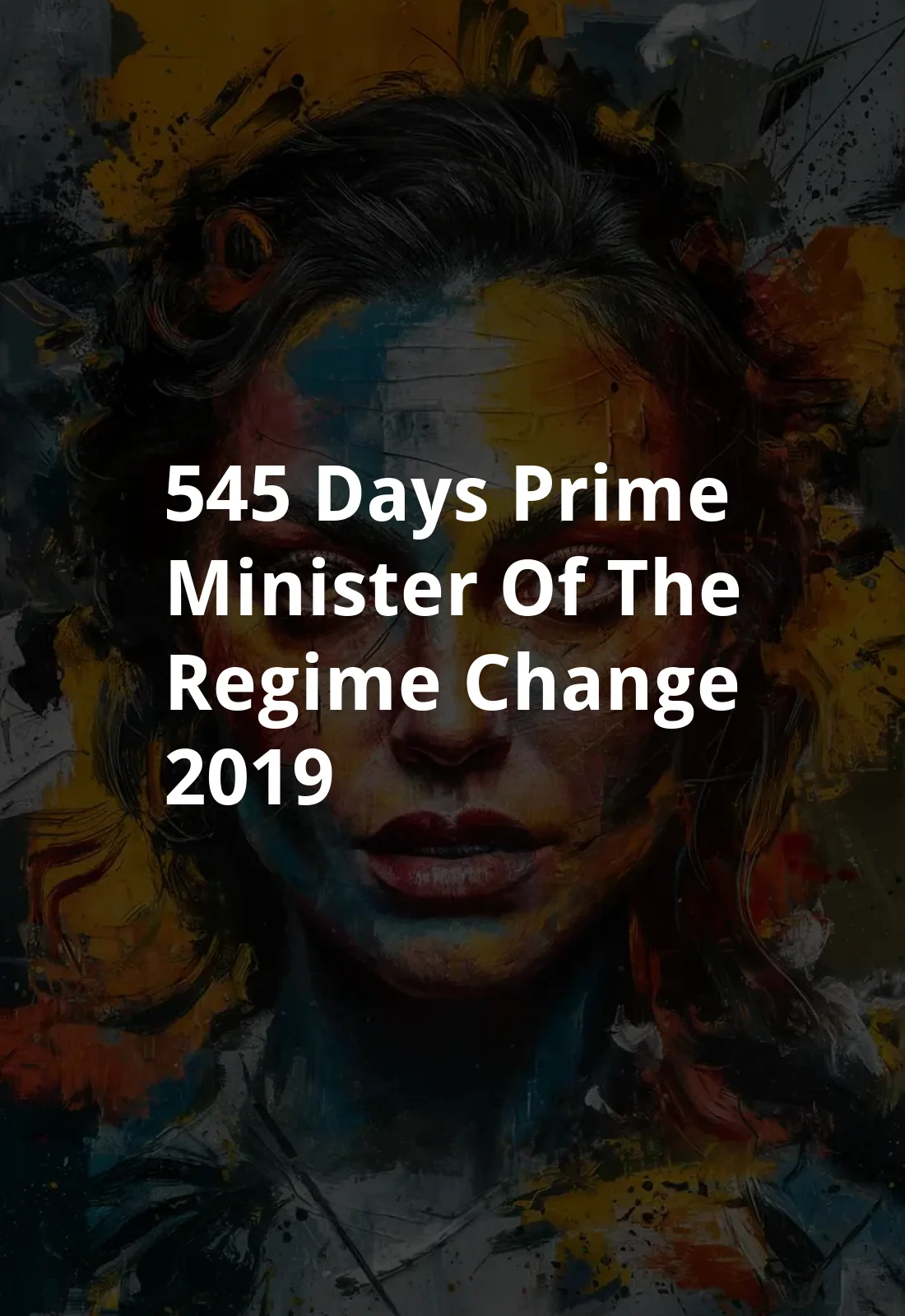 545 days - Prime Minister of the regime change (2019) Poster