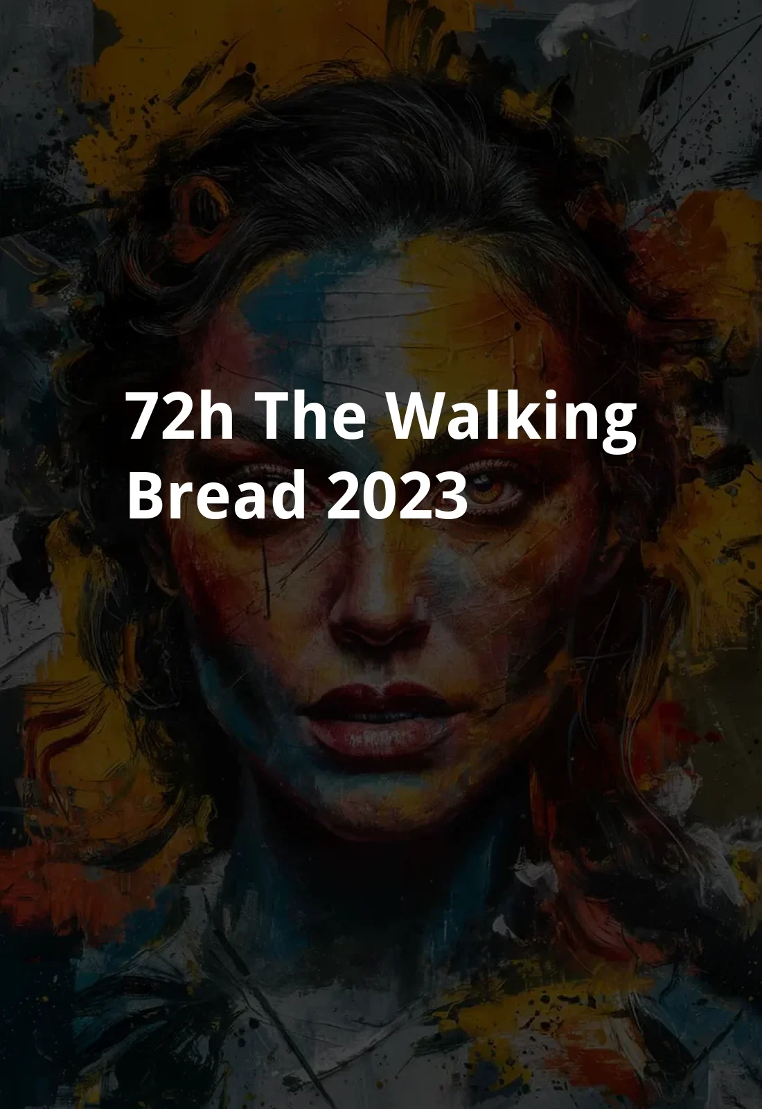 72H - THE WALKING BREAD (2023) Poster
