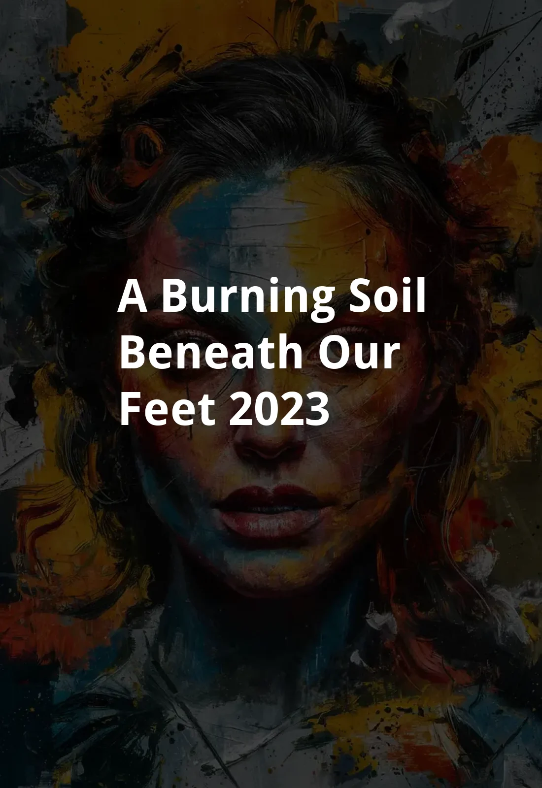 A Burning Soil Beneath our Feet (2023) Poster