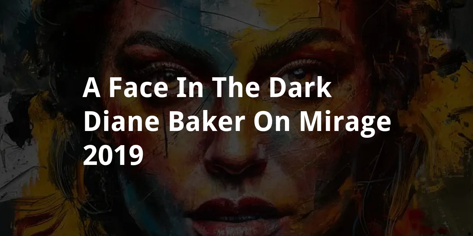 A Face in the Dark: Diane Baker on 'Mirage' (2019)