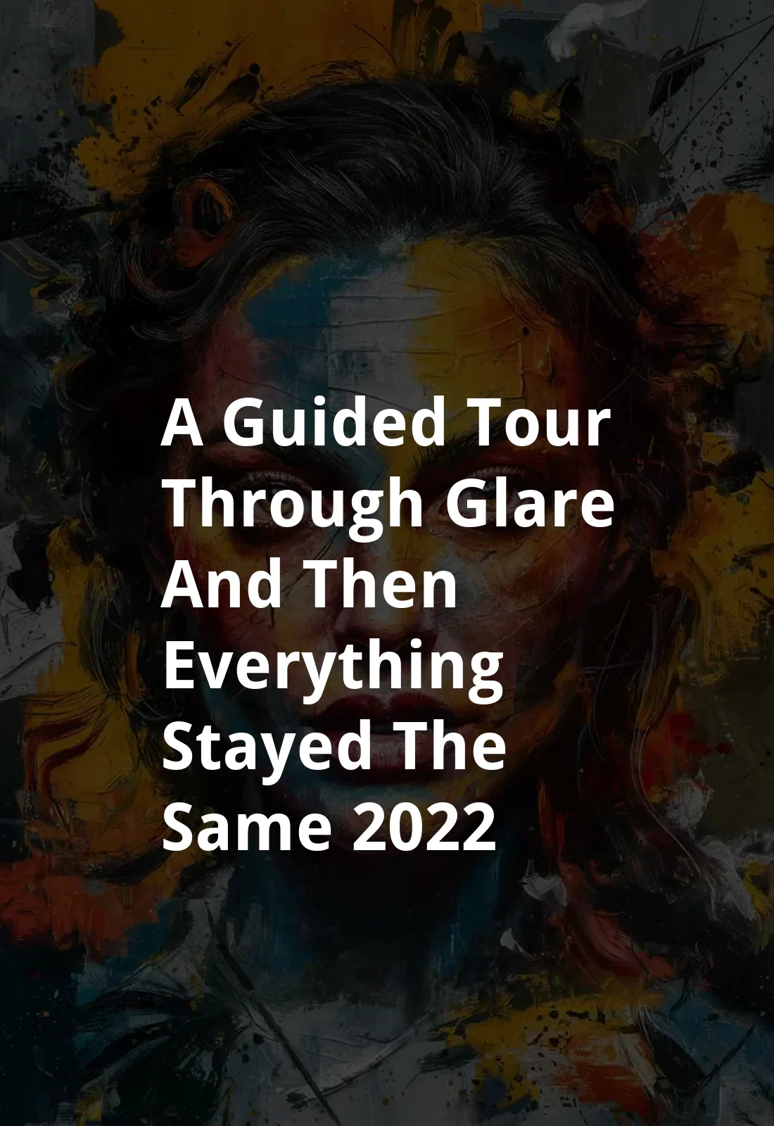 A guided tour through Glare, and then everything stayed the same (2022) Poster