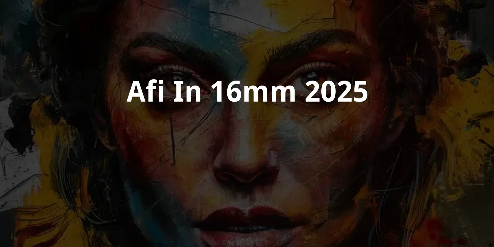 AFI in 16mm (2025)