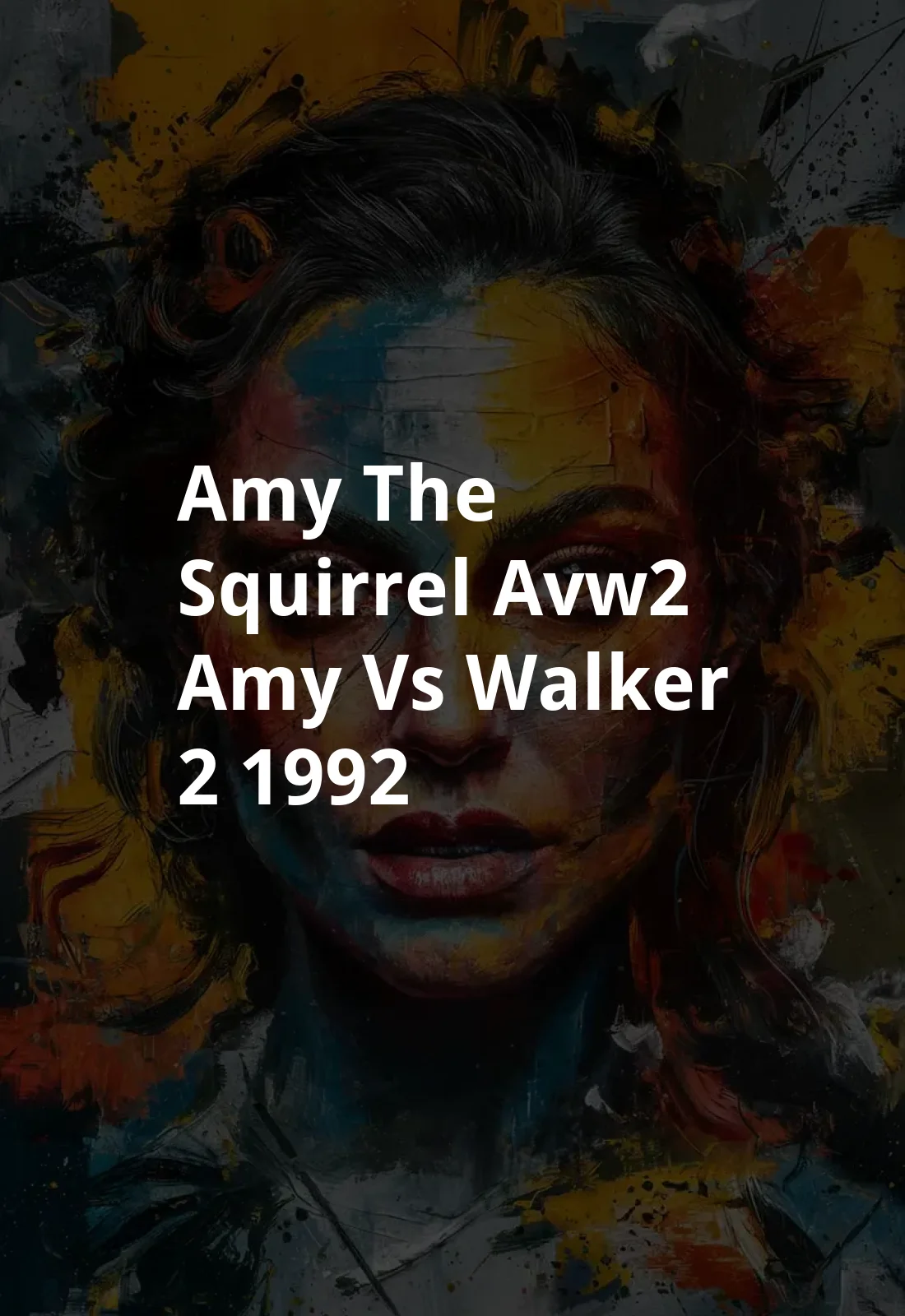 Amy the Squirrel: AVW2: Amy vs. Walker 2 (1992) Poster