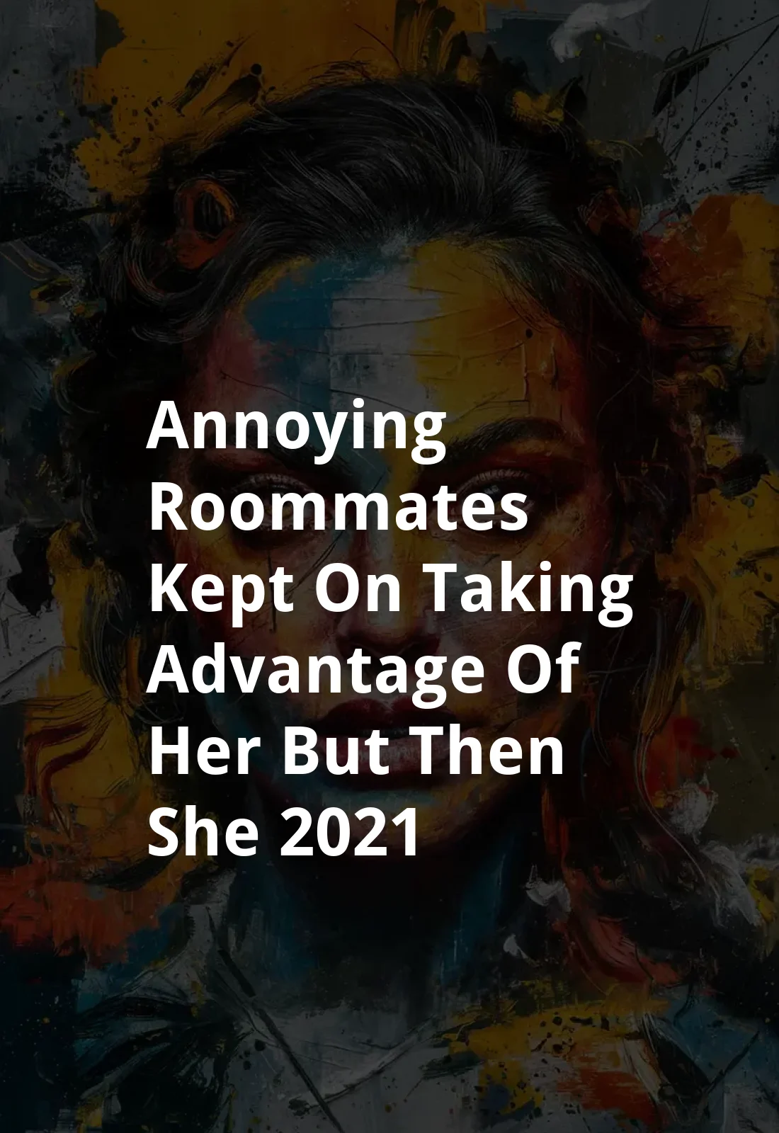 Annoying Roommates kept on taking advantage of Her but then She ...!! (2021) Poster