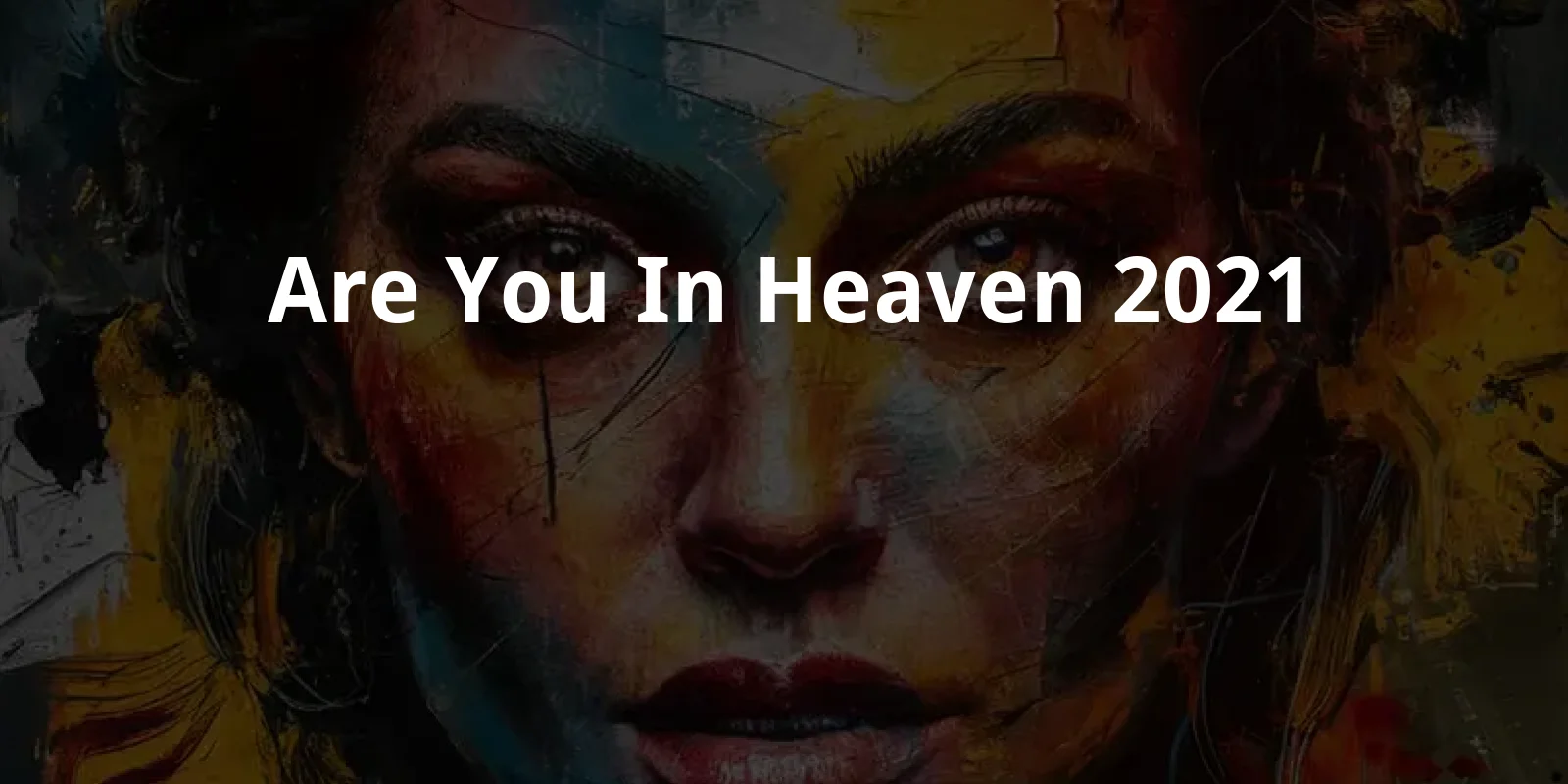 Are You In Heaven (2021)