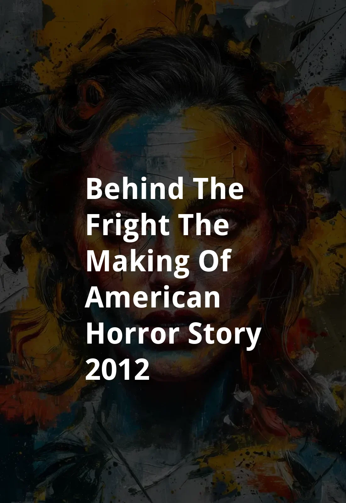 Behind the Fright: The Making of American Horror Story (2012) Poster