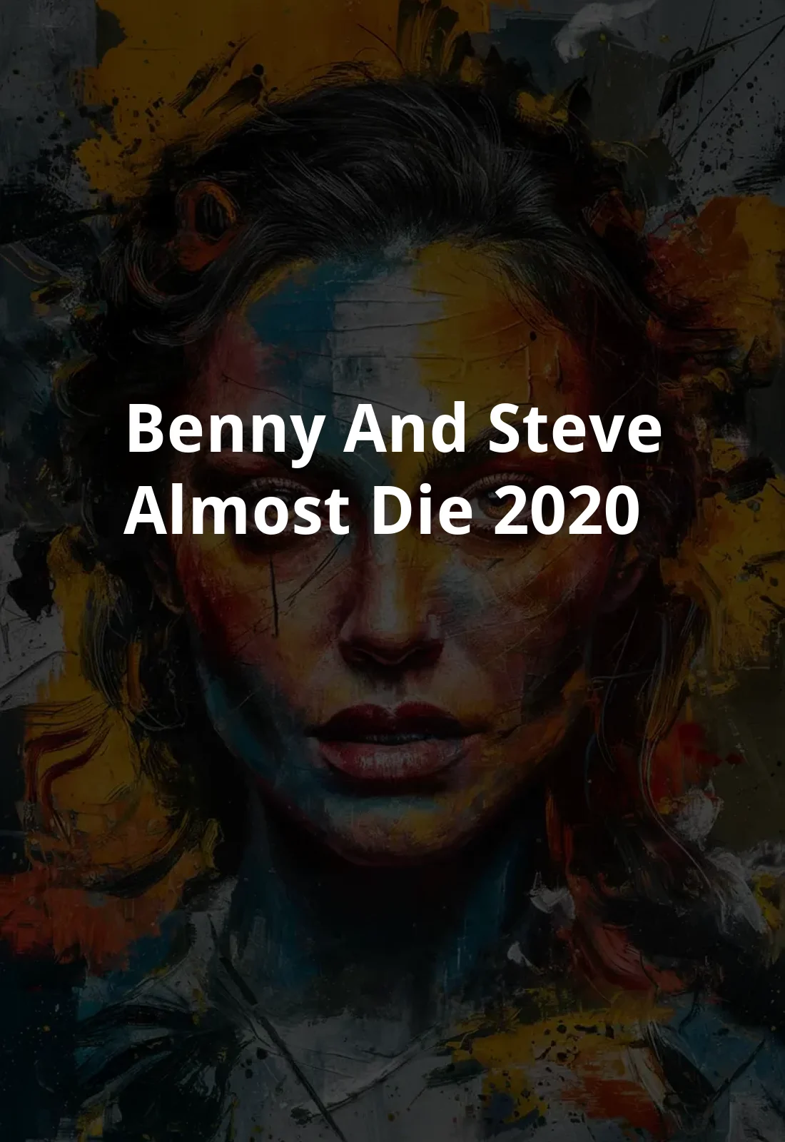 Benny and Steve Almost Die (2020) Poster