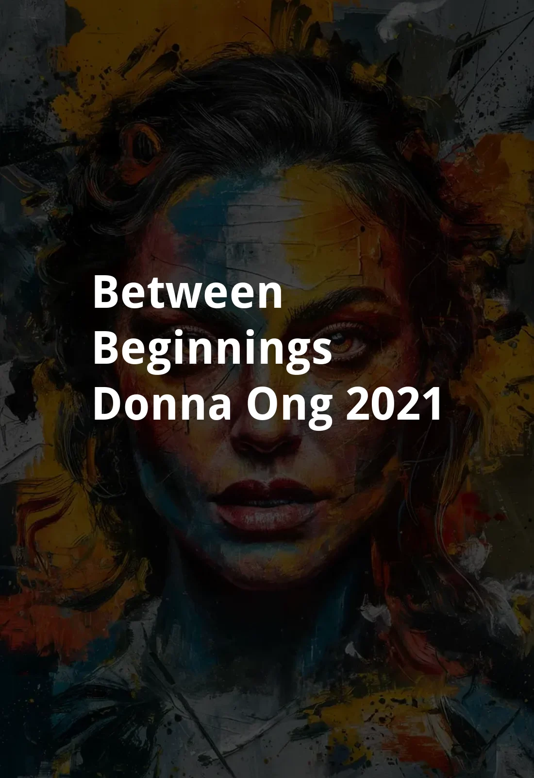 Between Beginnings: Donna Ong (2021) Poster
