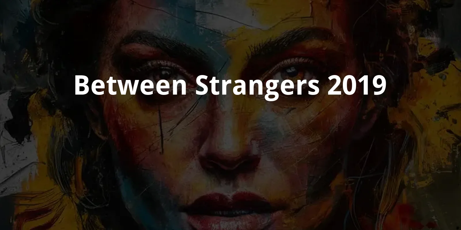 Between Strangers (2019)
