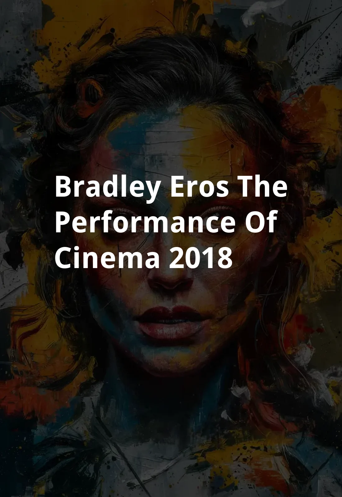 Bradley Eros: The Performance of Cinema (2018) Poster