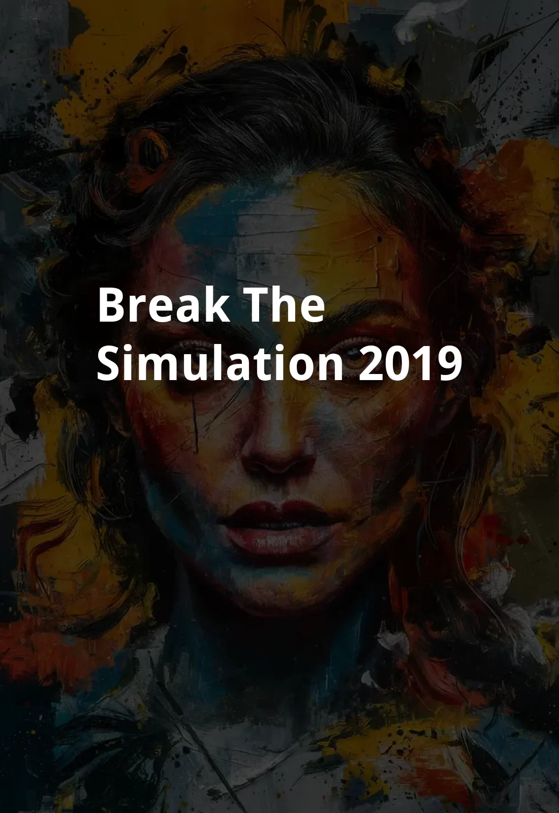 Break the Simulation (2019) Poster