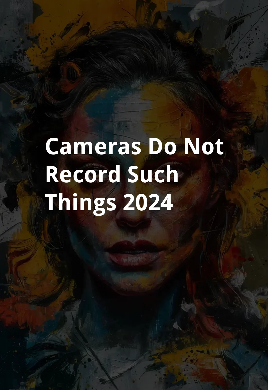Cameras Do Not Record Such Things (2024) Poster