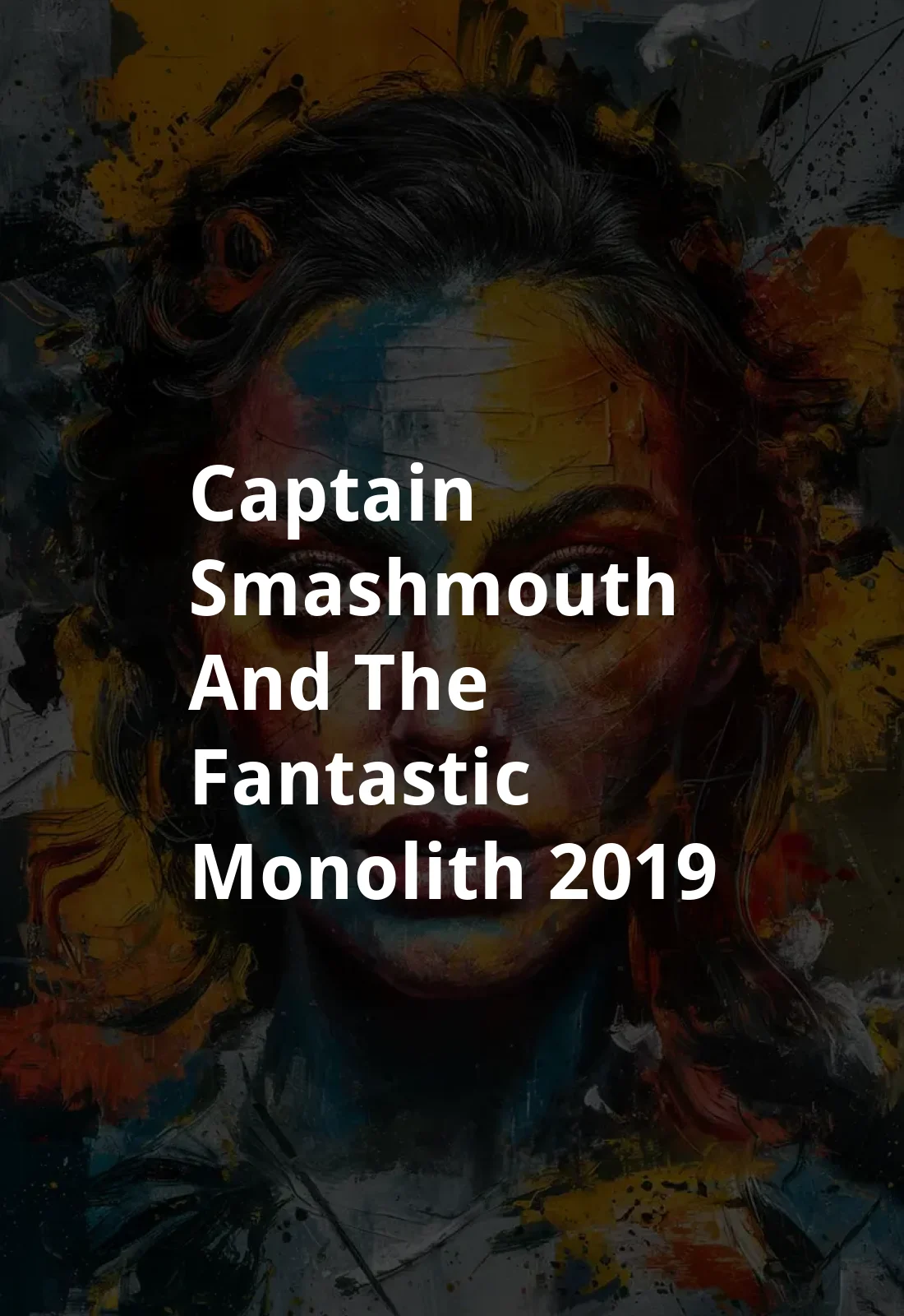 Captain Smashmouth and the Fantastic Monolith (2019) Poster