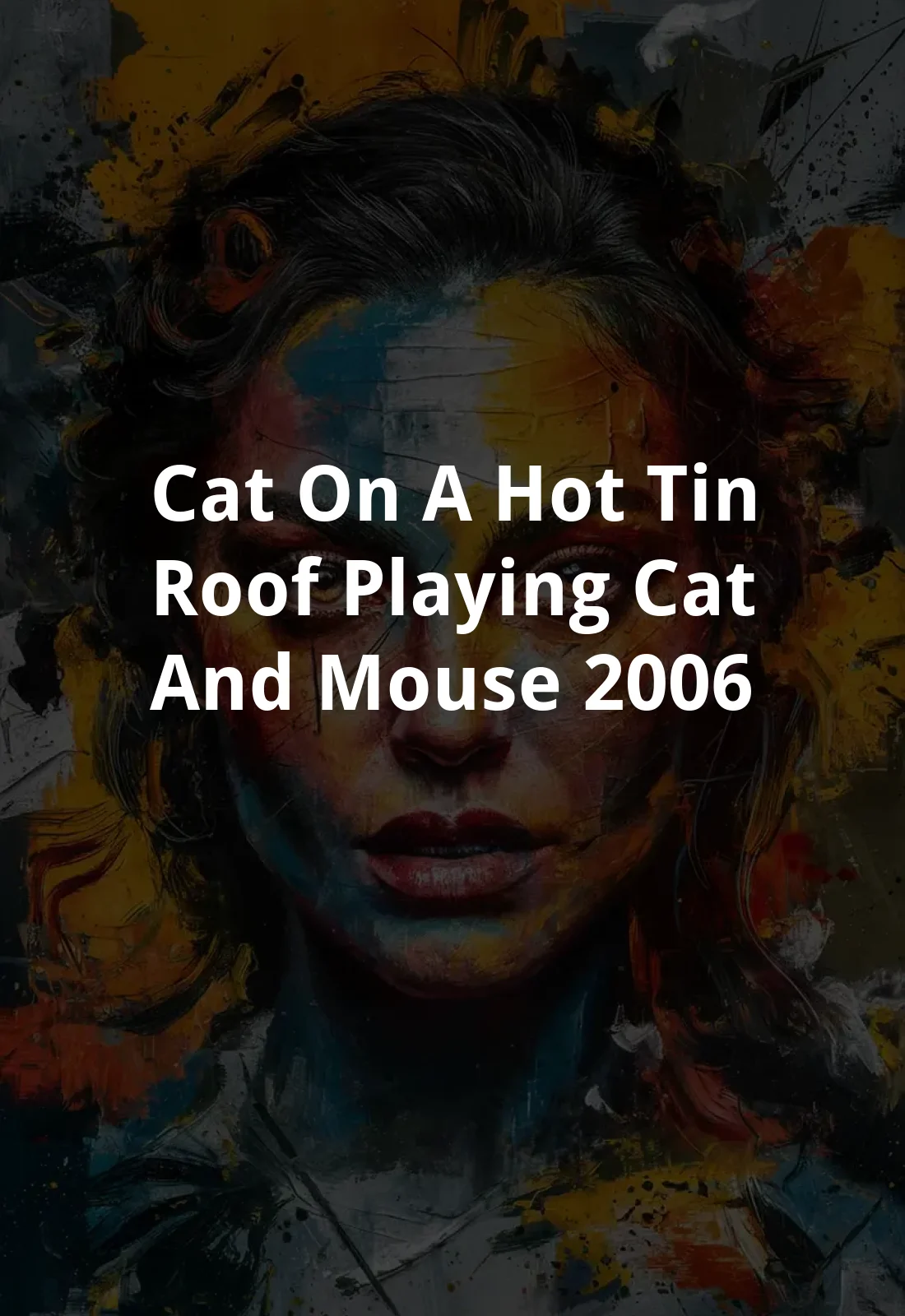 Cat on a Hot Tin Roof: Playing Cat and Mouse (2006) Poster