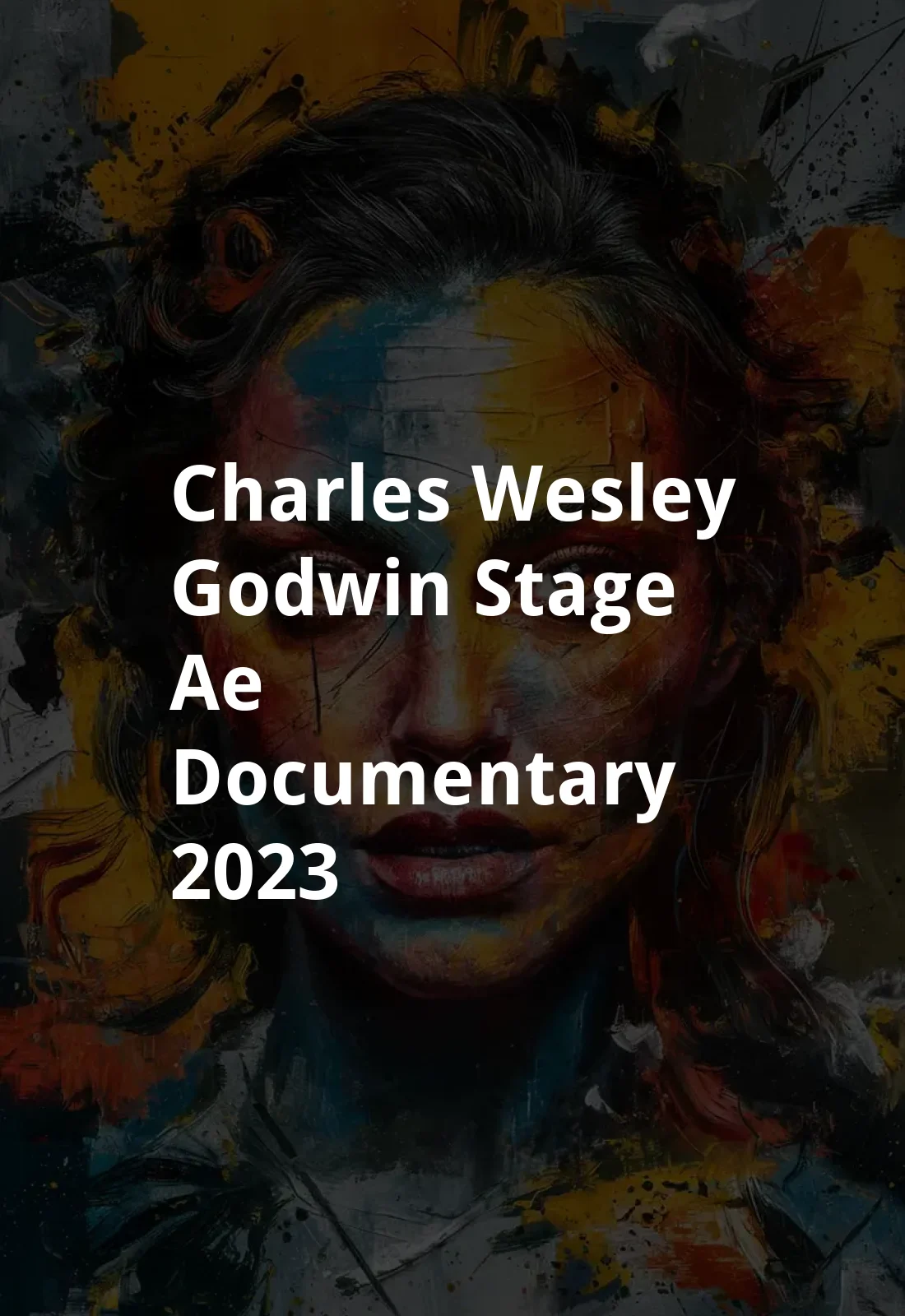 Charles Wesley Godwin - Stage AE Documentary (2023) Poster