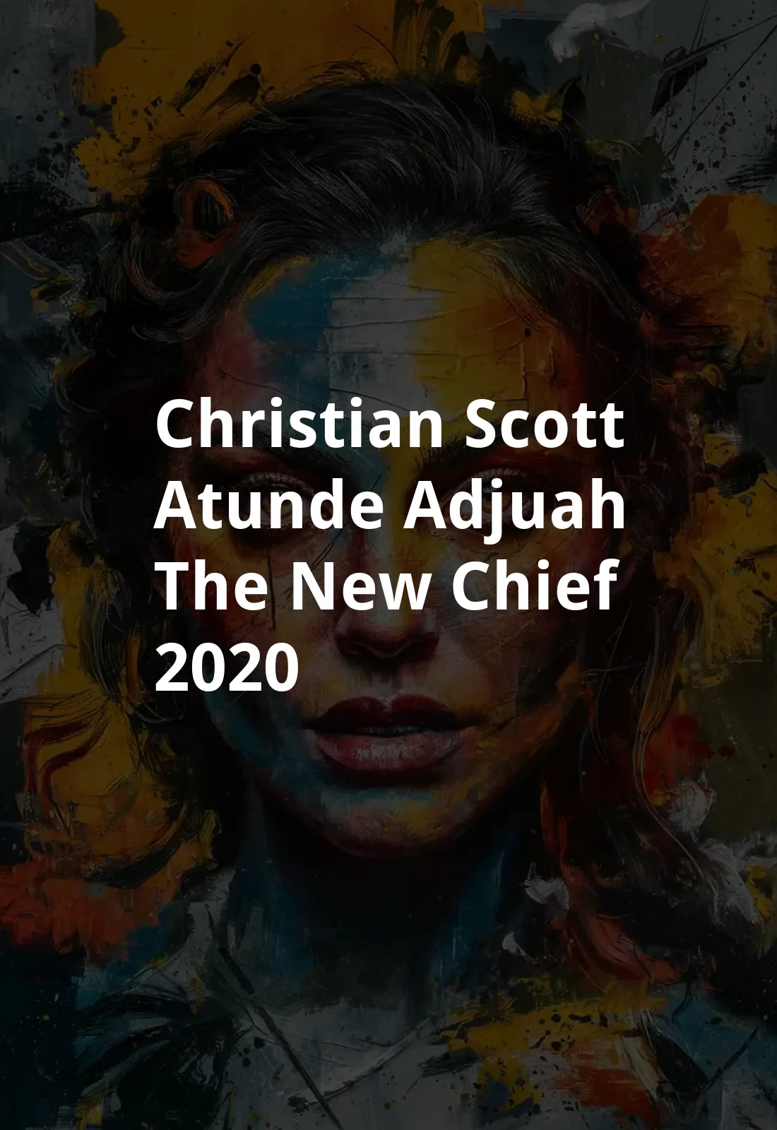 Christian Scott aTunde Adjuah: The New Chief (2020) Poster