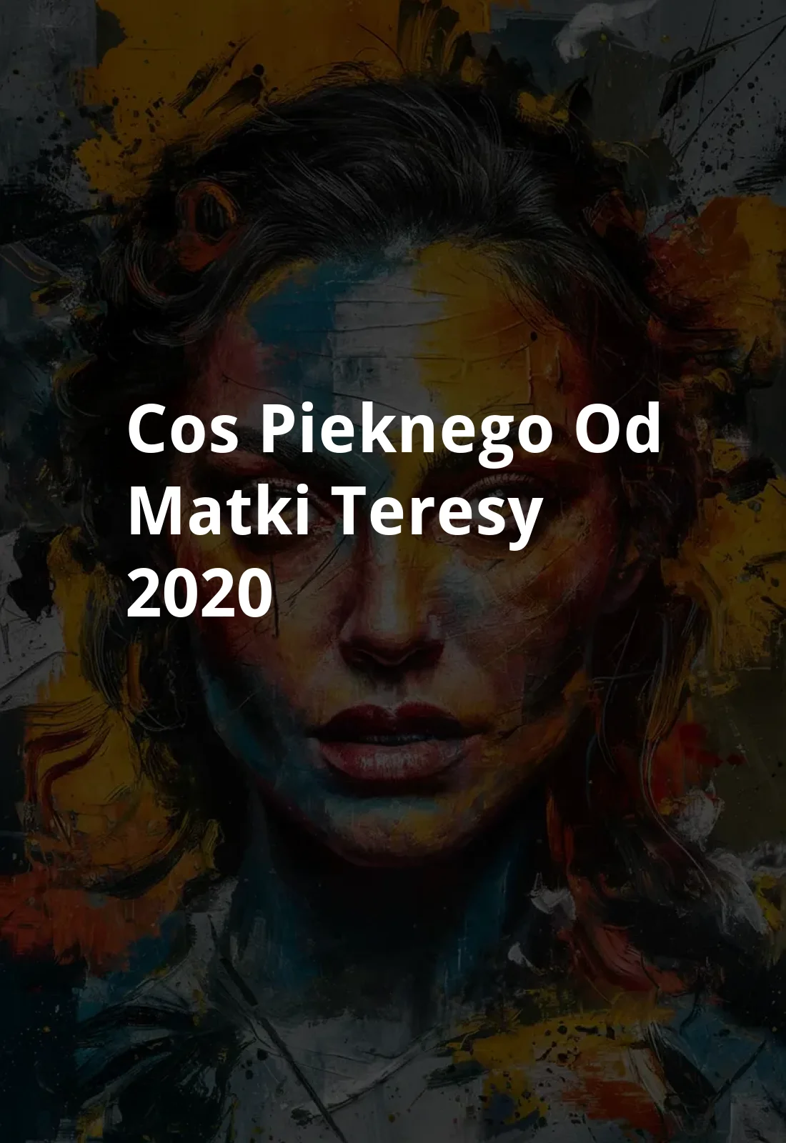 Cos PIEKNEGO od Matki Teresy (2020) Poster