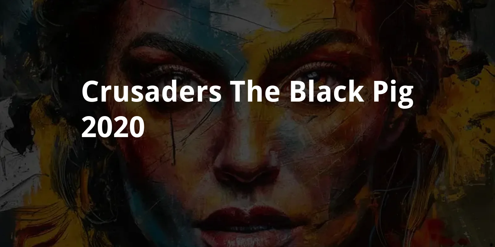 Crusaders: The Black Pig (2020)