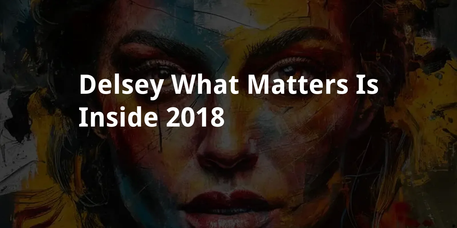 Delsey - What Matters Is Inside (2018)