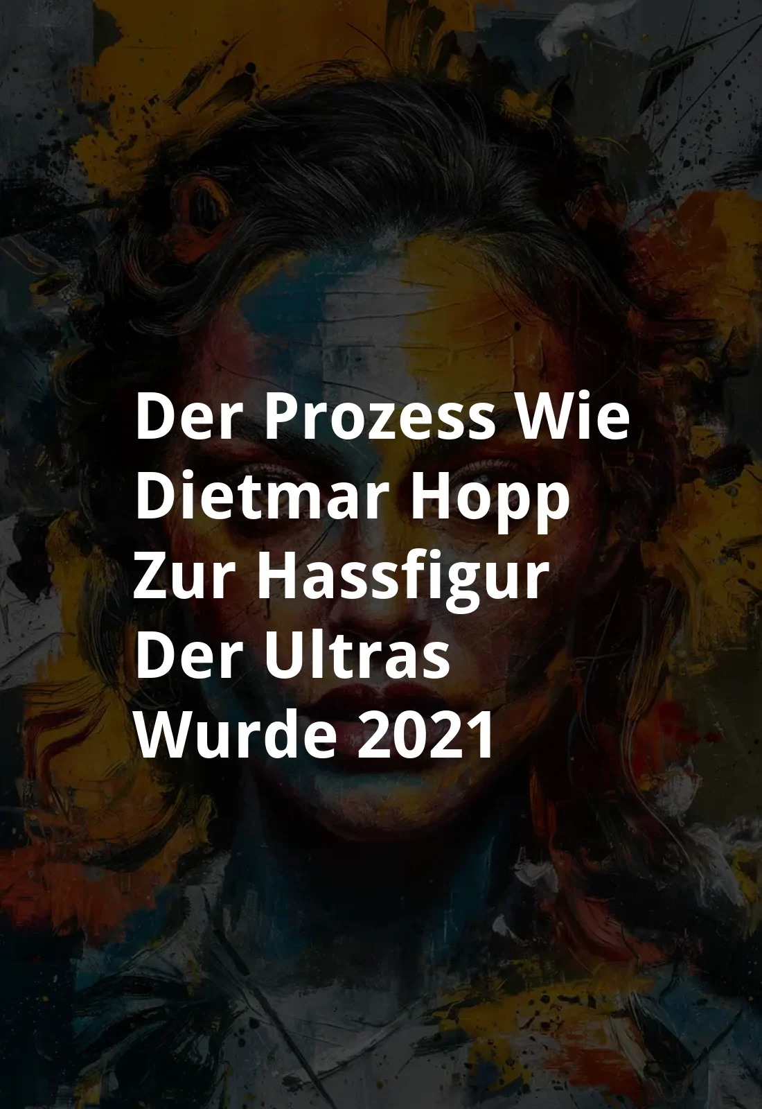 Der Prozess: Wie Dietmar Hopp zur Hassfigur der Ultras wurde (2021) Poster