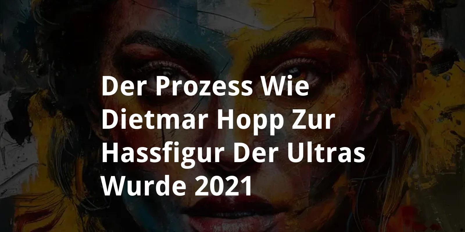 Der Prozess: Wie Dietmar Hopp zur Hassfigur der Ultras wurde (2021)