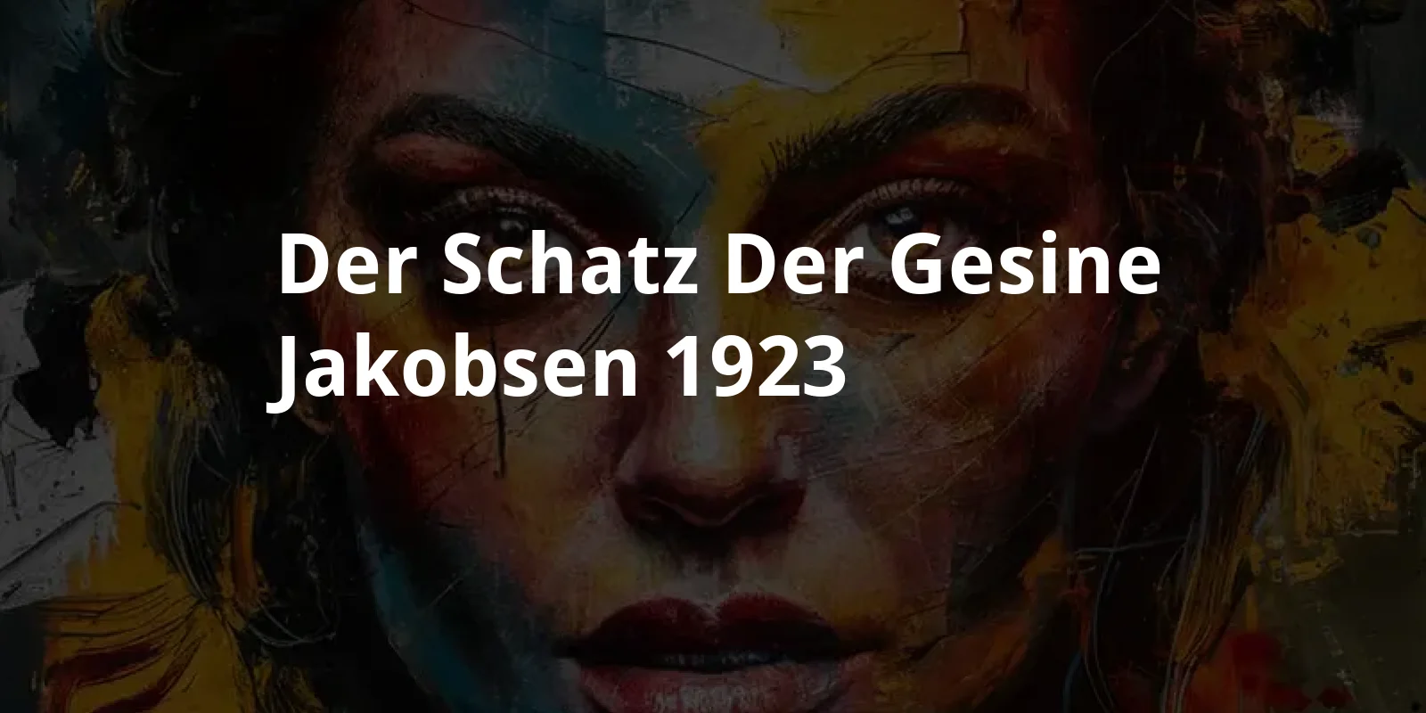 Der Schatz der Gesine Jakobsen (1923)