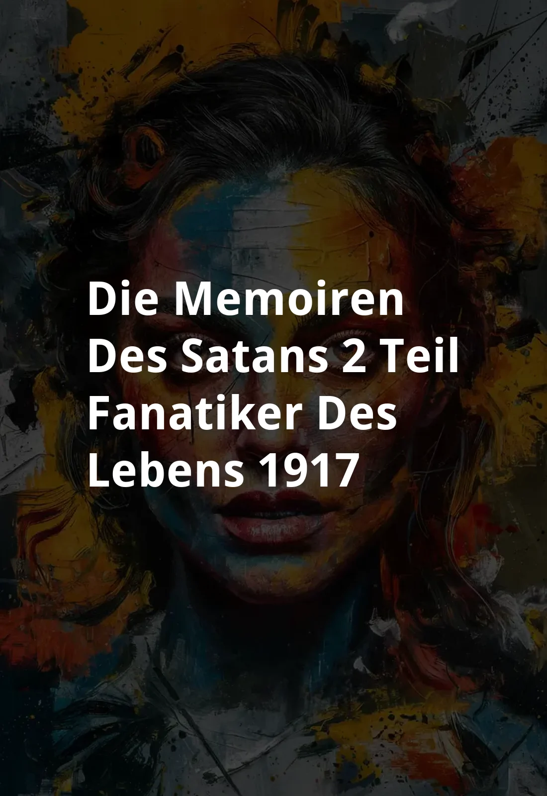 Die Memoiren des Satans, 2.Teil - Fanatiker des Lebens (1917) Poster