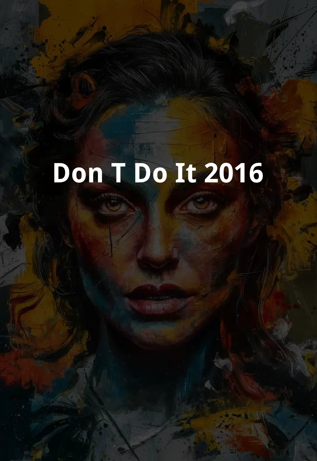 Don't Do It! (2016) Poster