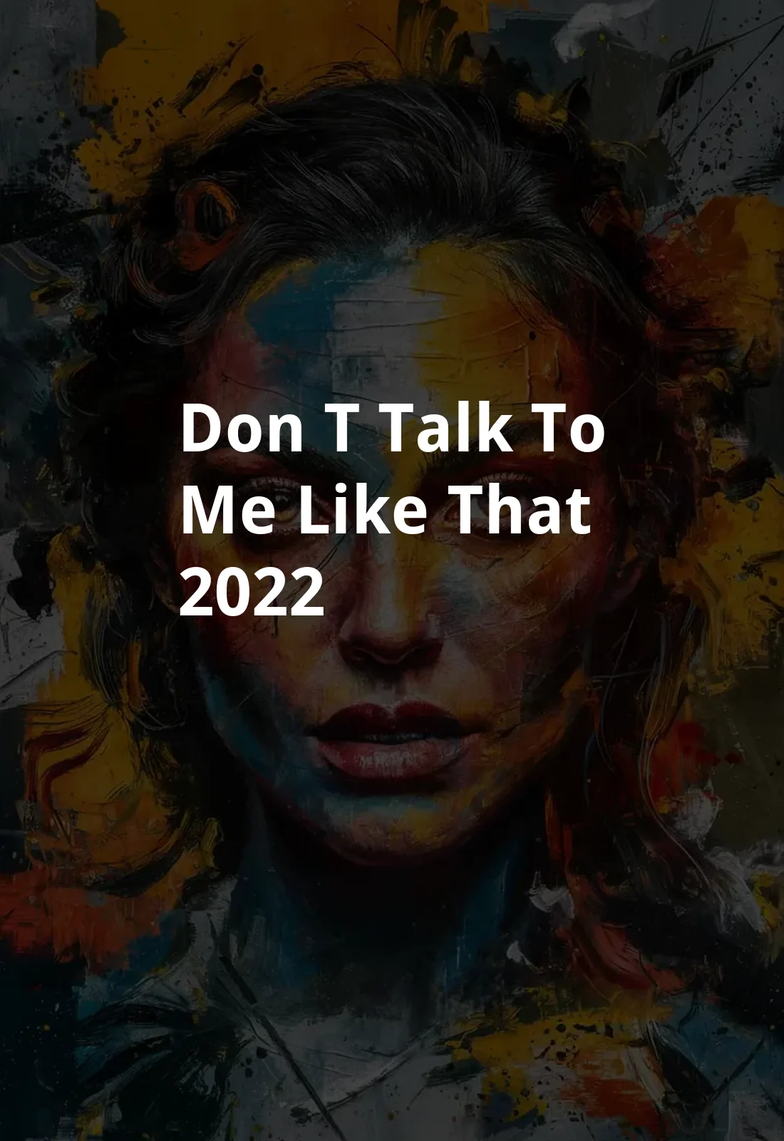 Don't Talk to Me Like That (2022) Poster
