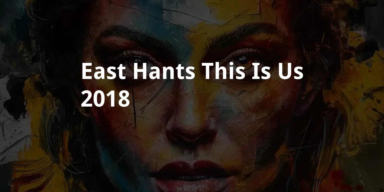 East Hants: This Is Us (2018)