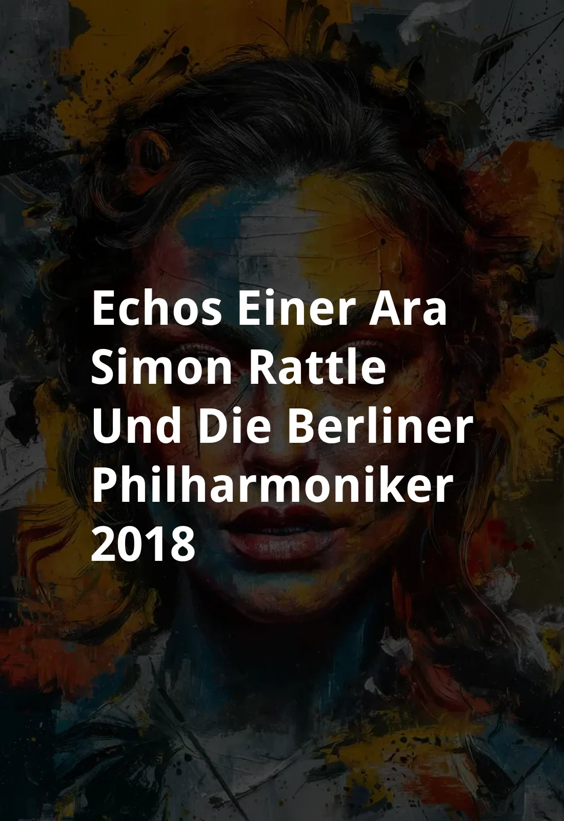 Echos einer Ara - Simon Rattle und die Berliner Philharmoniker (2018) Poster