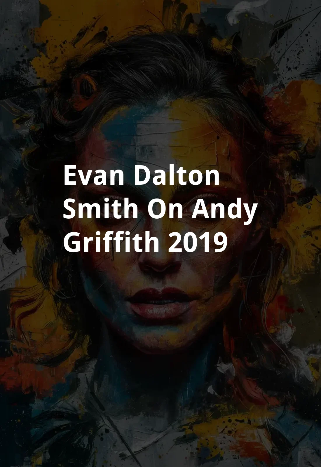 Evan Dalton Smith on Andy Griffith (2019) Poster