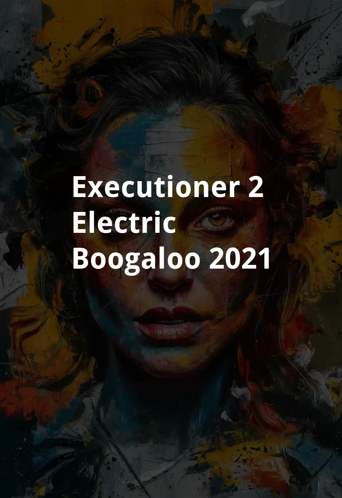 Executioner 2: Electric Boogaloo (2021) Poster