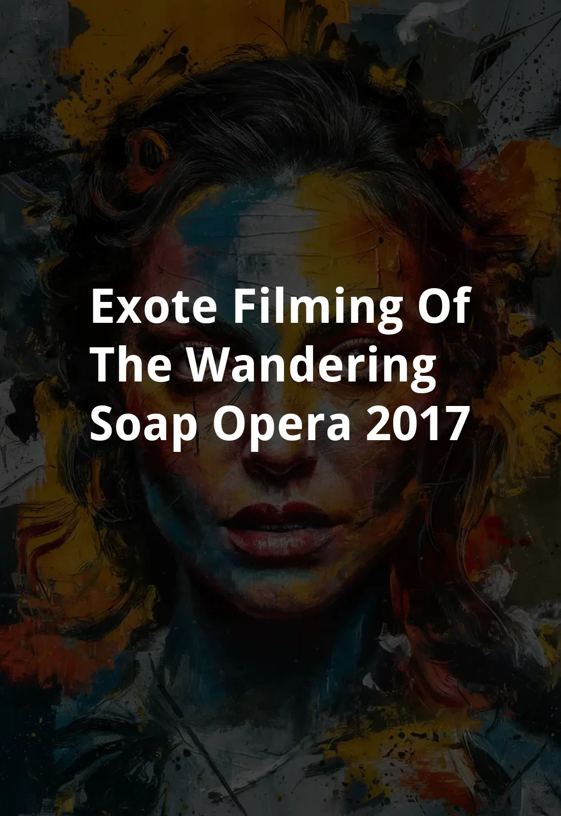 Exote: Filming Of The Wandering Soap Opera (2017) Poster