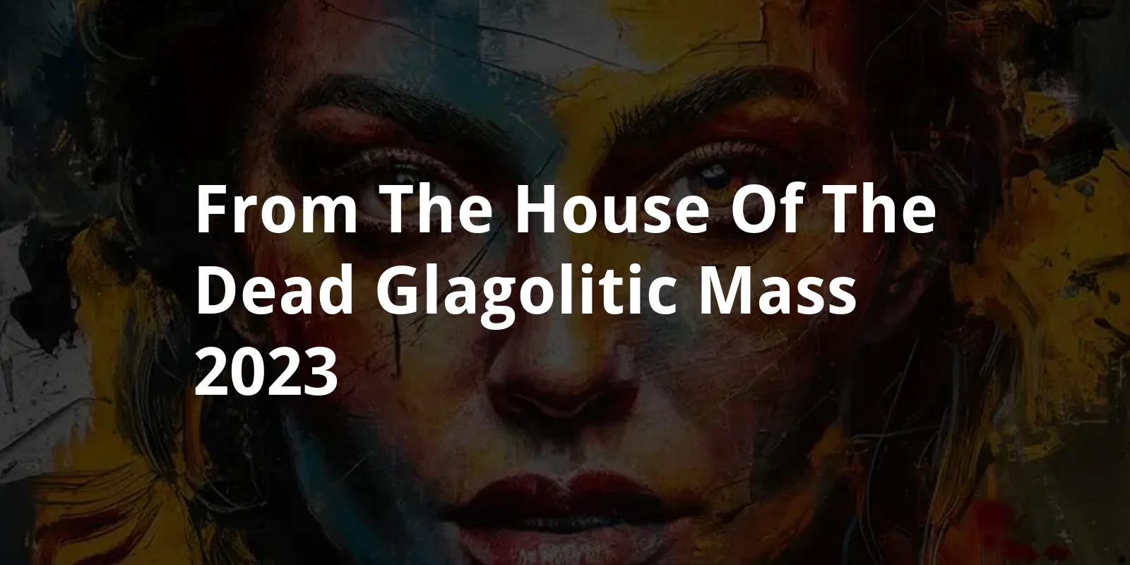From the House of the Dead & Glagolitic Mass (2023)