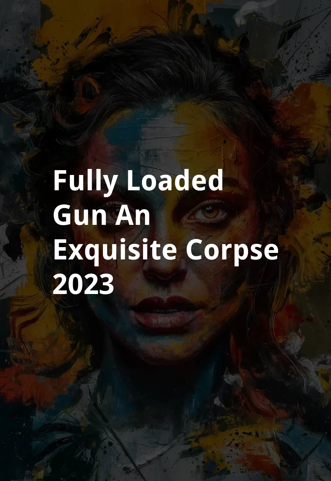 Fully Loaded Gun: An Exquisite Corpse (2023) Poster