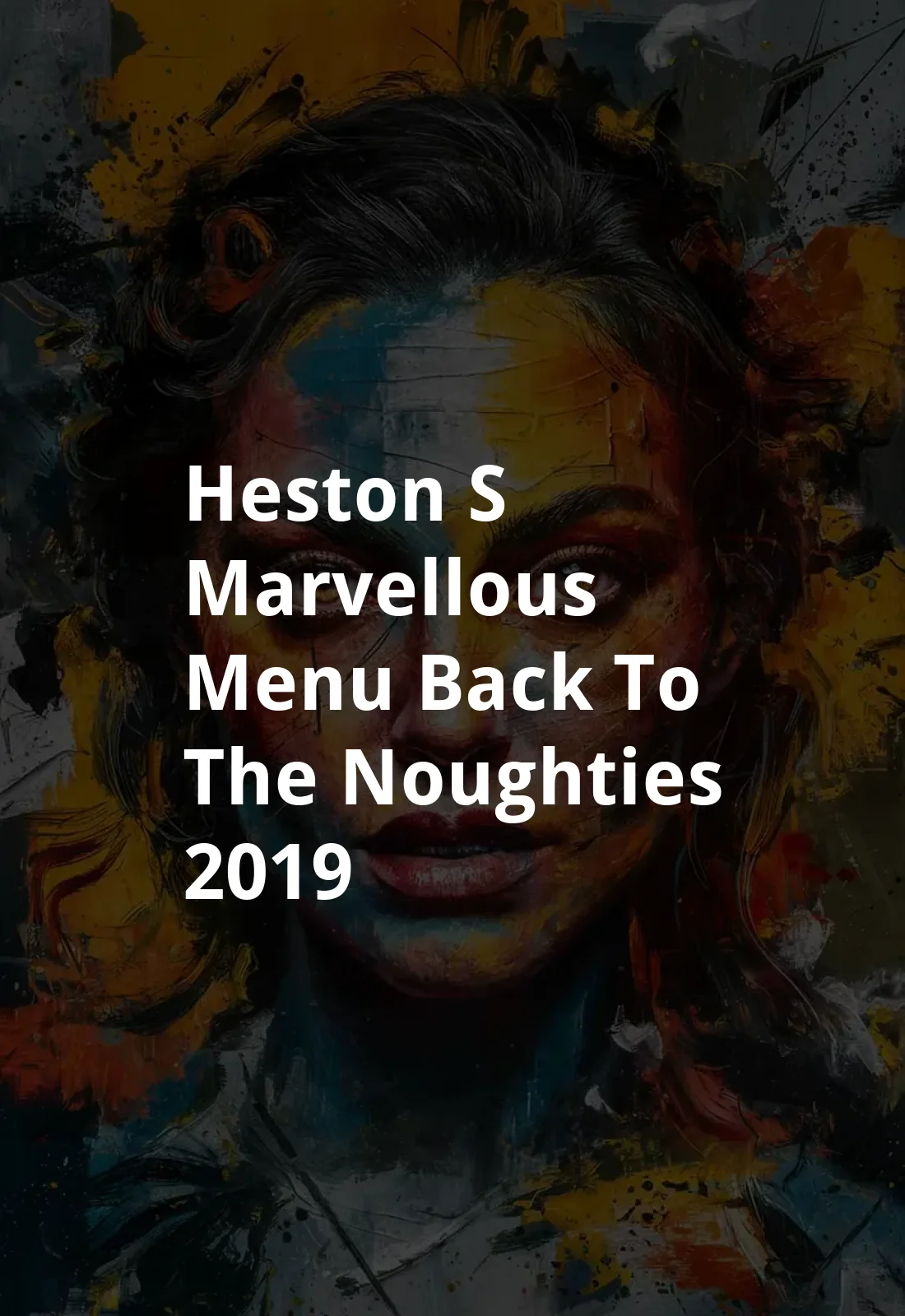 Heston's Marvellous Menu Back to the Noughties (2019) Poster