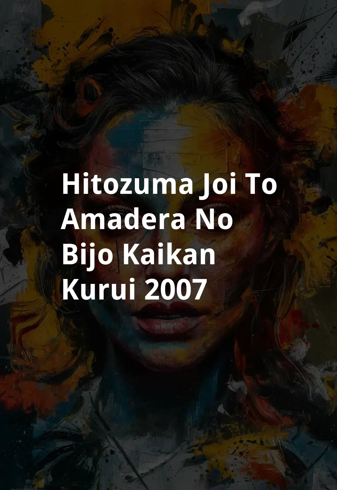 Hitozuma joi to amadera no bijo: Kaikan kurui (2007) Poster