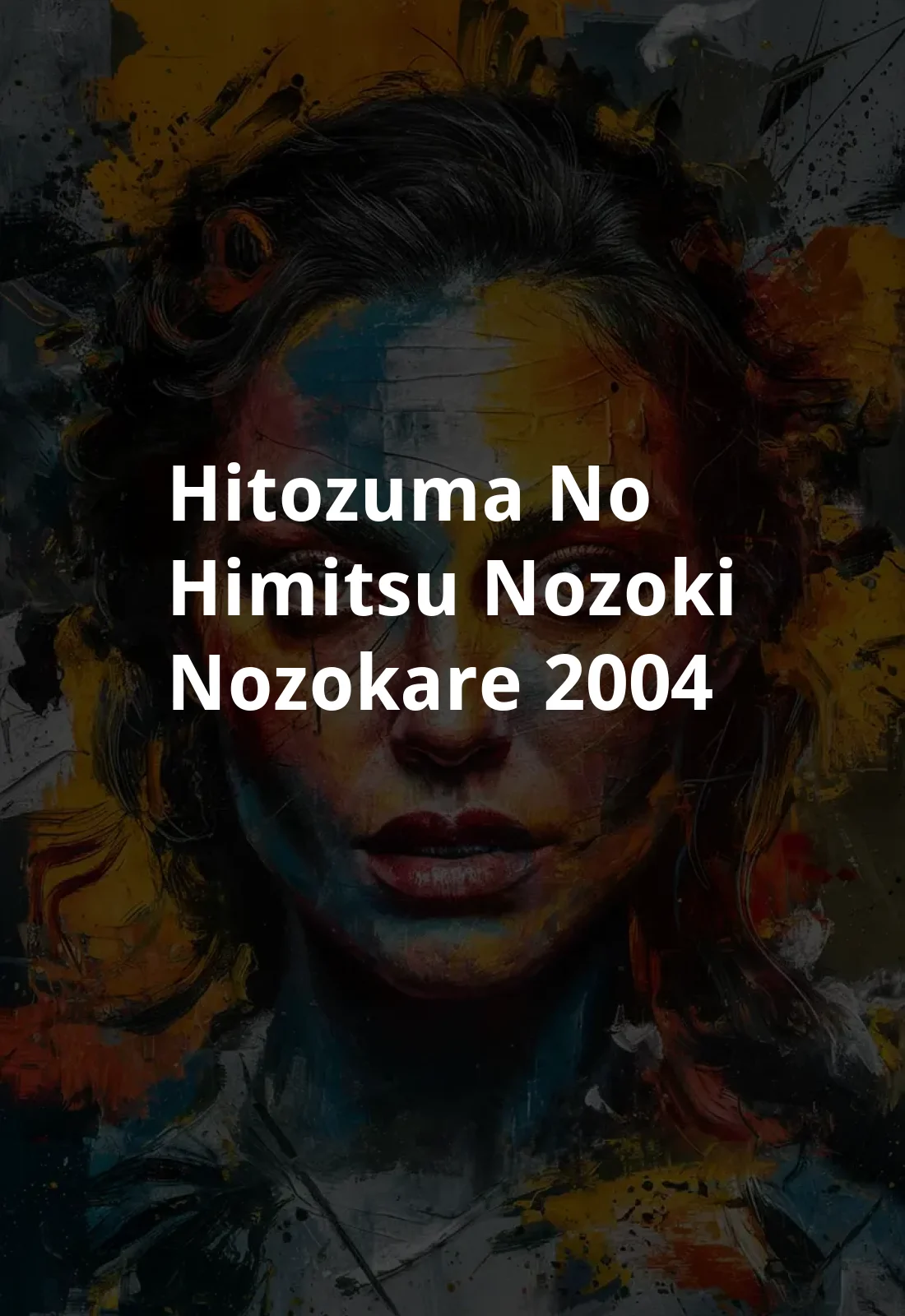 Hitozuma no himitsu: Nozoki nozokare (2004) Poster