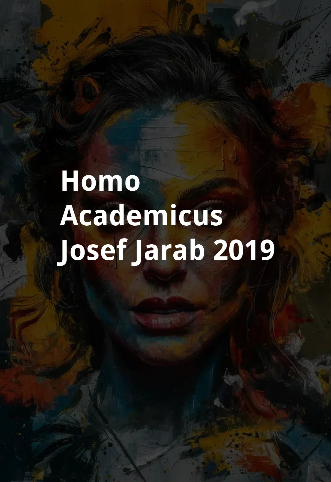 Homo Academicus - Josef Jarab (2019) Poster
