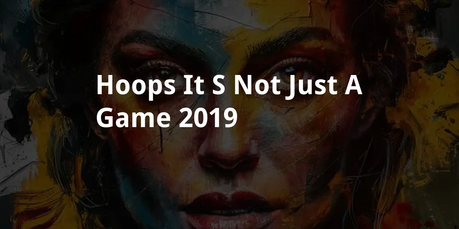 Hoops: It's Not Just a Game (2019)