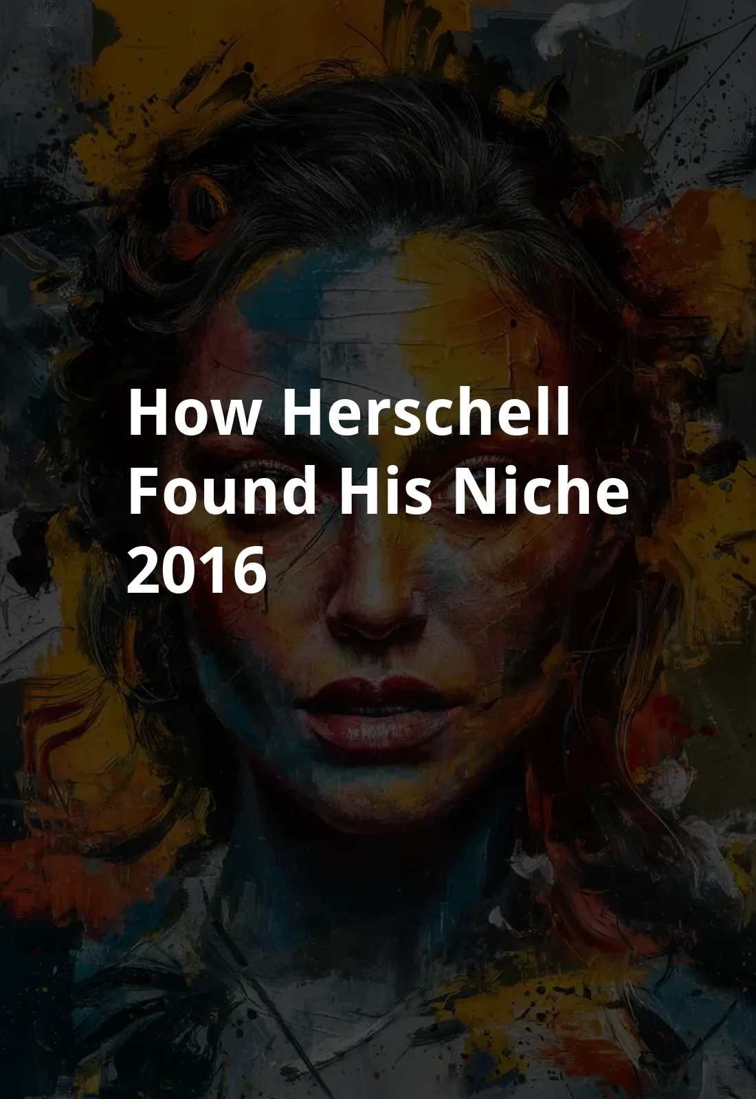 How Herschell Found His Niche (2016) Poster