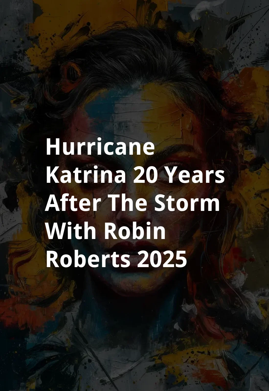 Hurricane Katrina: 20 Years After the Storm with Robin Roberts (2025) Poster