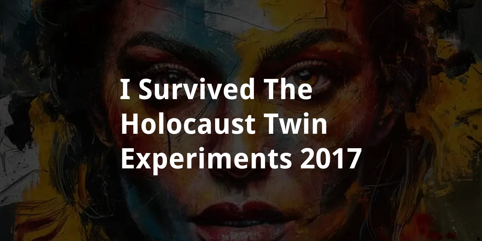 I Survived The Holocaust Twin Experiments (2017)