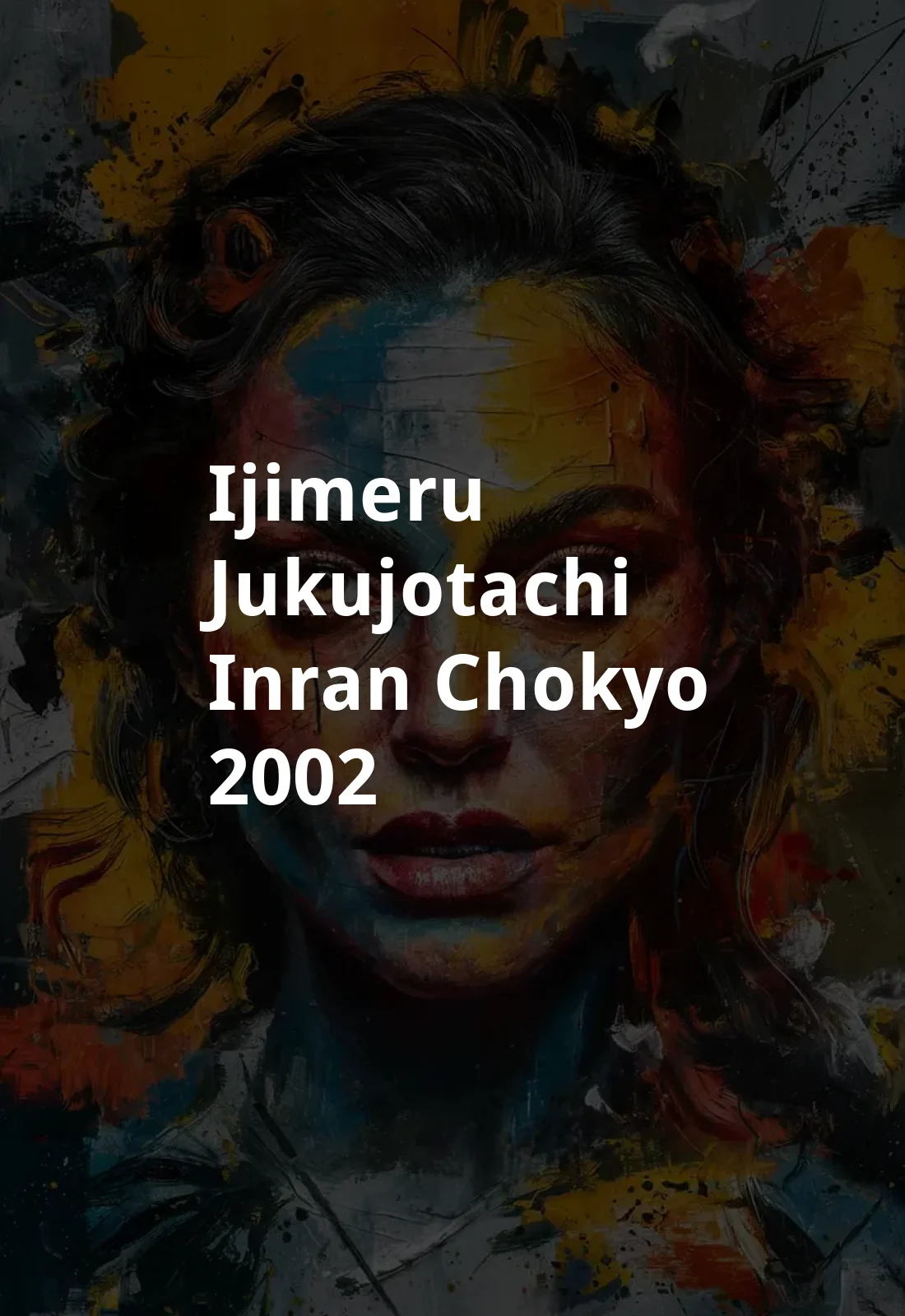 Ijimeru jukujotachi: Inran chokyo (2002) Poster