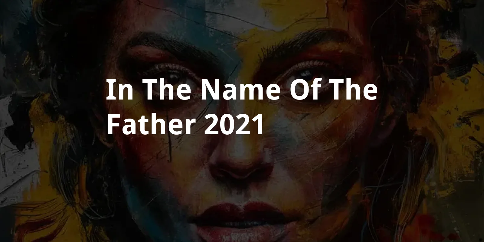 In the Name of the Father (2021)