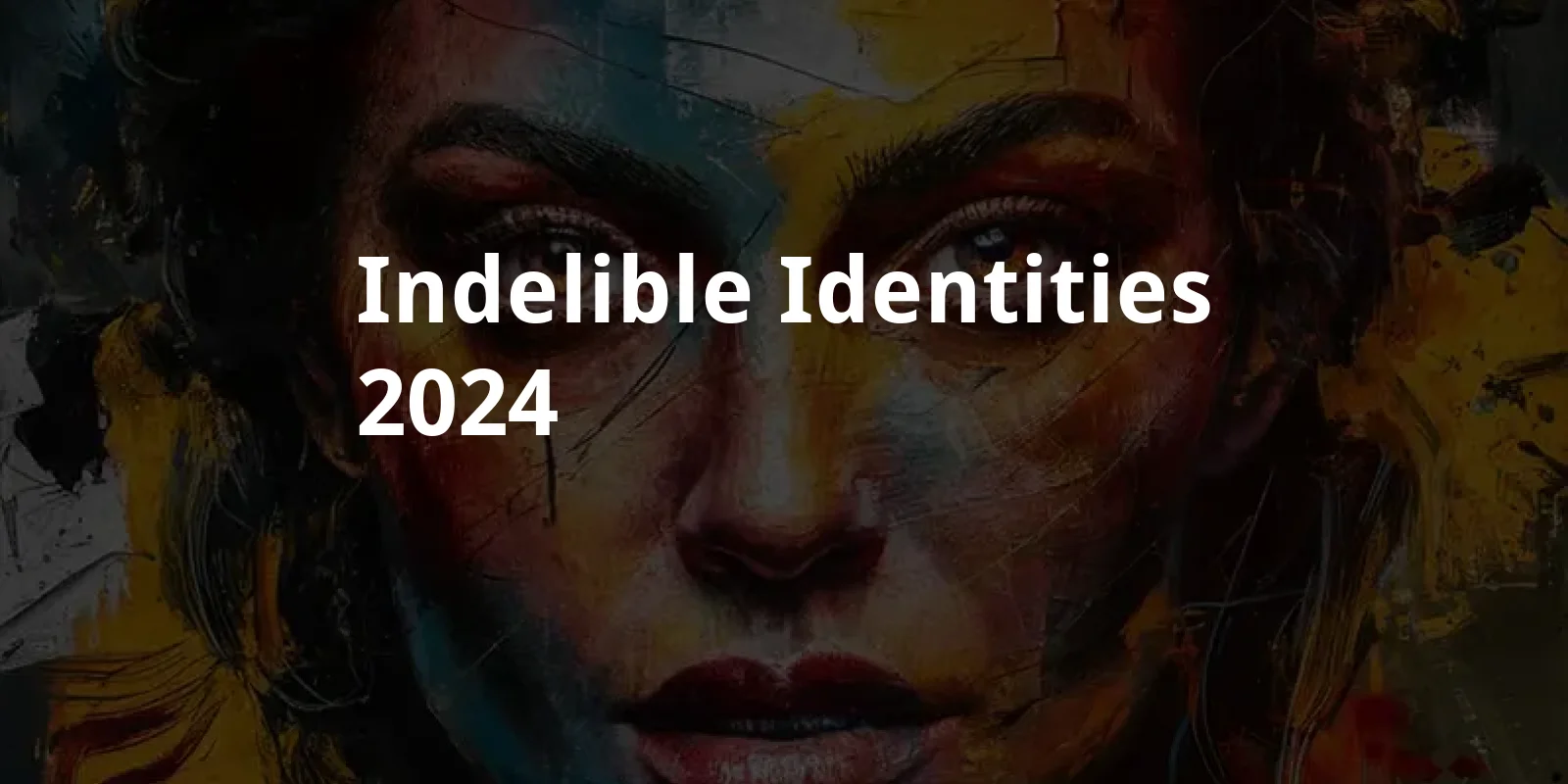 Indelible Identities (2024)