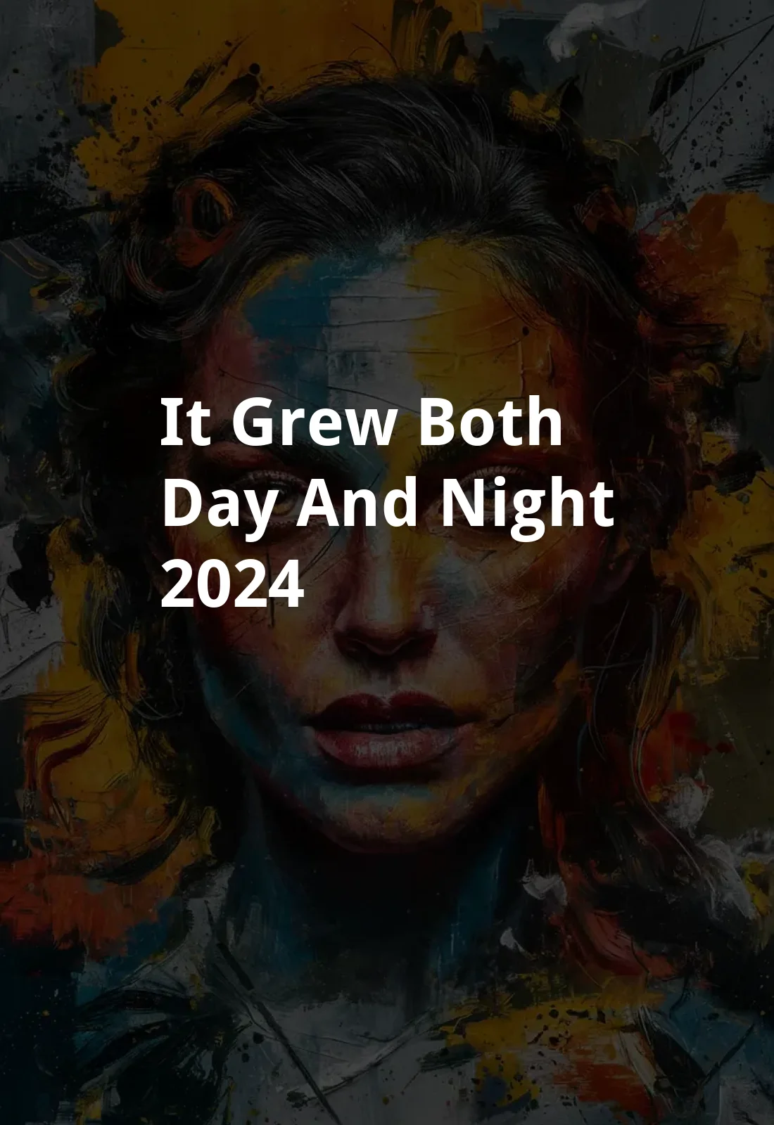 It Grew Both Day and Night (2024) Poster