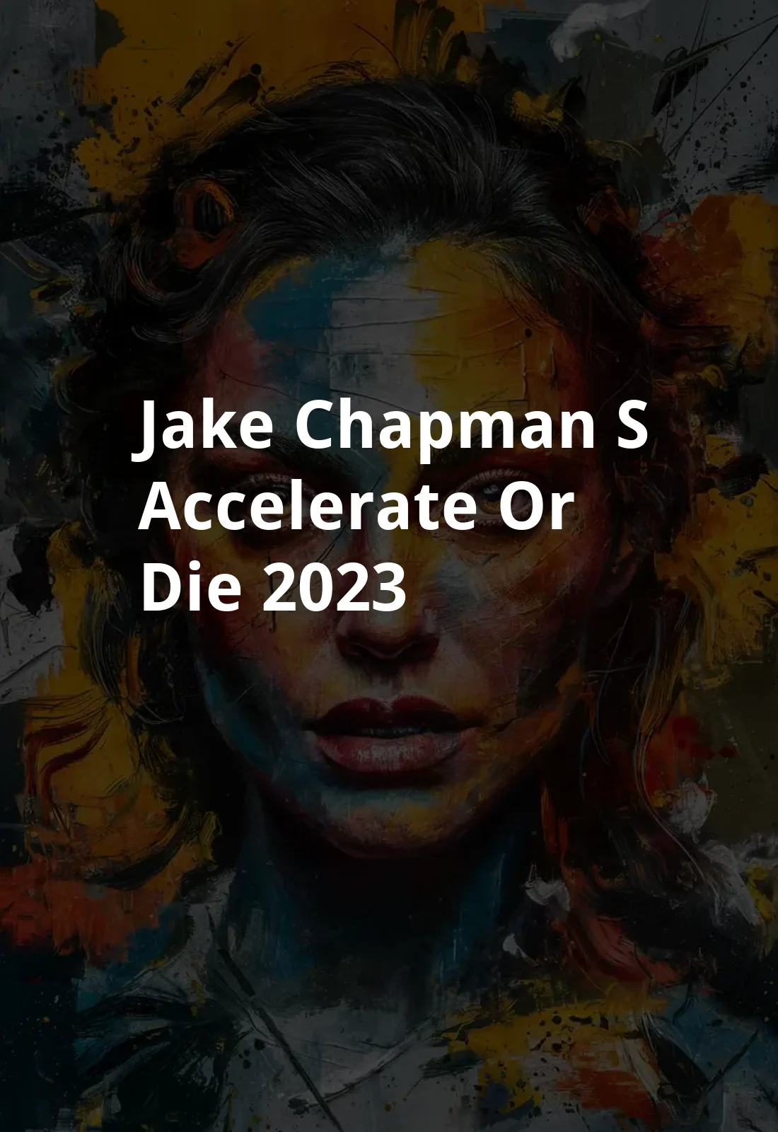 Jake Chapman's Accelerate or Die! (2023) Poster